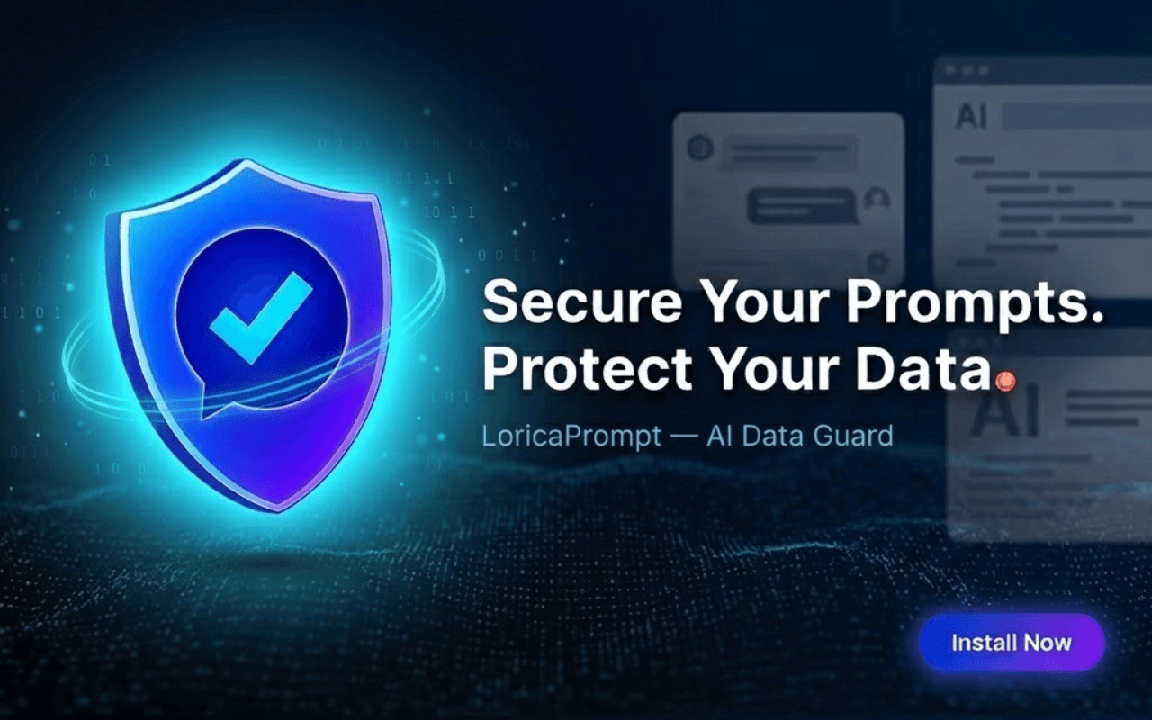 Secure Your Prompts. Protect Your Data. LoricaPrompt — AI Data Guard